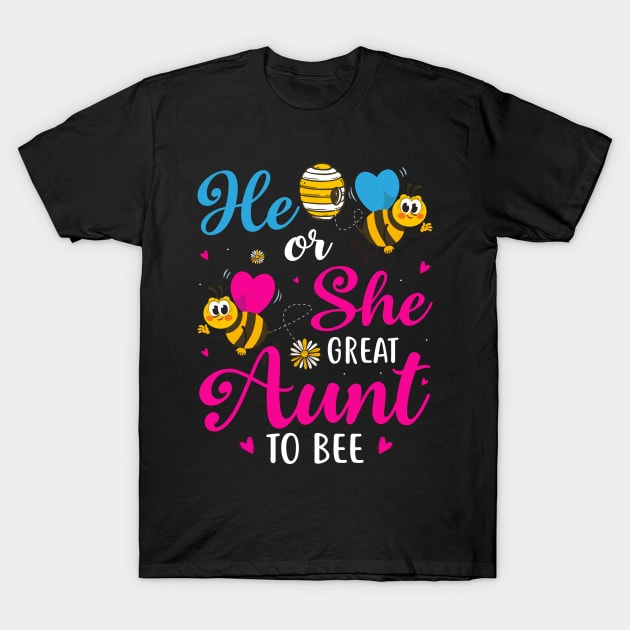 He Or She Great Aunt To Bee Gender Reveal Party T-Shirt by GreatDesignsShop